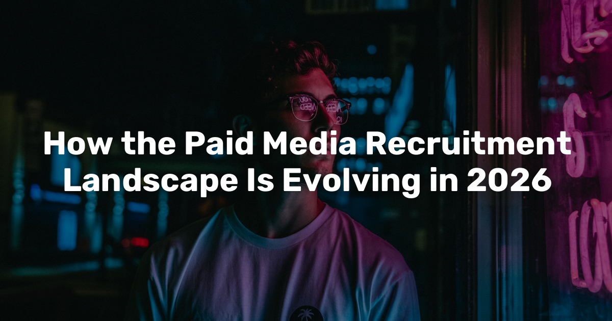 How the Paid Media Recruitment Landscape Is Evolving in 2026 | Tribal ...